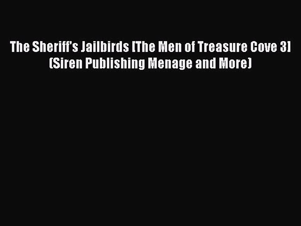 Read The Sheriff's Jailbirds [The Men of Treasure Cove 3] (Siren Publishing Menage and More)