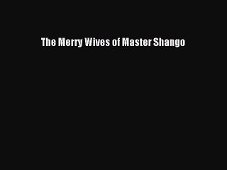 Download The Merry Wives of Master Shango PDF Online