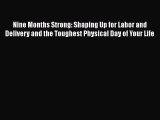 PDF Nine Months Strong: Shaping Up for Labor and Delivery and the Toughest Physical Day of