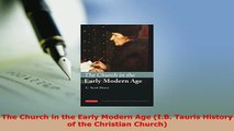 PDF  The Church in the Early Modern Age IB Tauris History of the Christian Church PDF Online