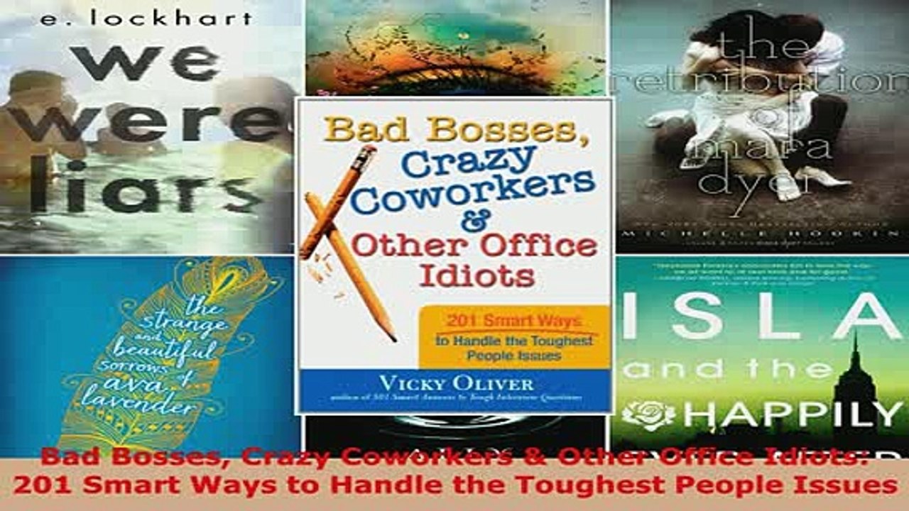 PDF  Bad Bosses Crazy Coworkers  Other Office Idiots 201 Smart Ways to Handle the Toughest Free Books
