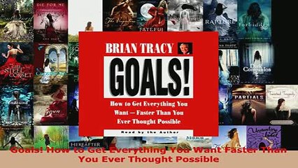 PDF  Goals How to Get Everything You Want Faster Than You Ever Thought Possible  Read Online