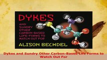 Download  Dykes and Sundry Other CarbonBased Life Forms to Watch Out For Read Online