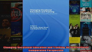 Changing Vocational Education and Training An International Comparative Perspective