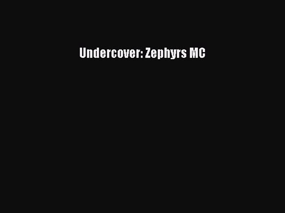 Read Undercover: Zephyrs MC Ebook Free
