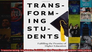 Transforming Students Fulfilling the Promise of Higher Education