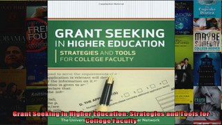 Grant Seeking in Higher Education Strategies and Tools for College Faculty