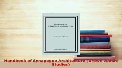 Download  Handbook of Synagogue Architecture Brown Judaic Studies PDF Book Free