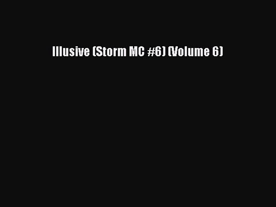 Download Illusive (Storm MC #6) (Volume 6) Ebook Free