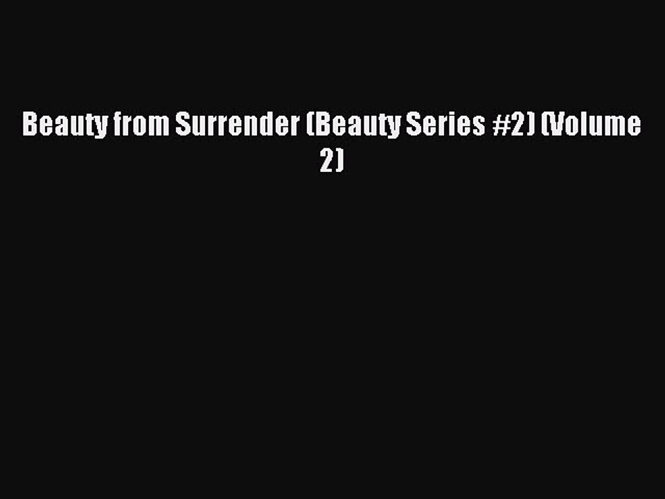 Read Beauty from Surrender (Beauty Series #2) (Volume 2) Ebook Online