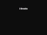 Read 3 Breaths Ebook Free