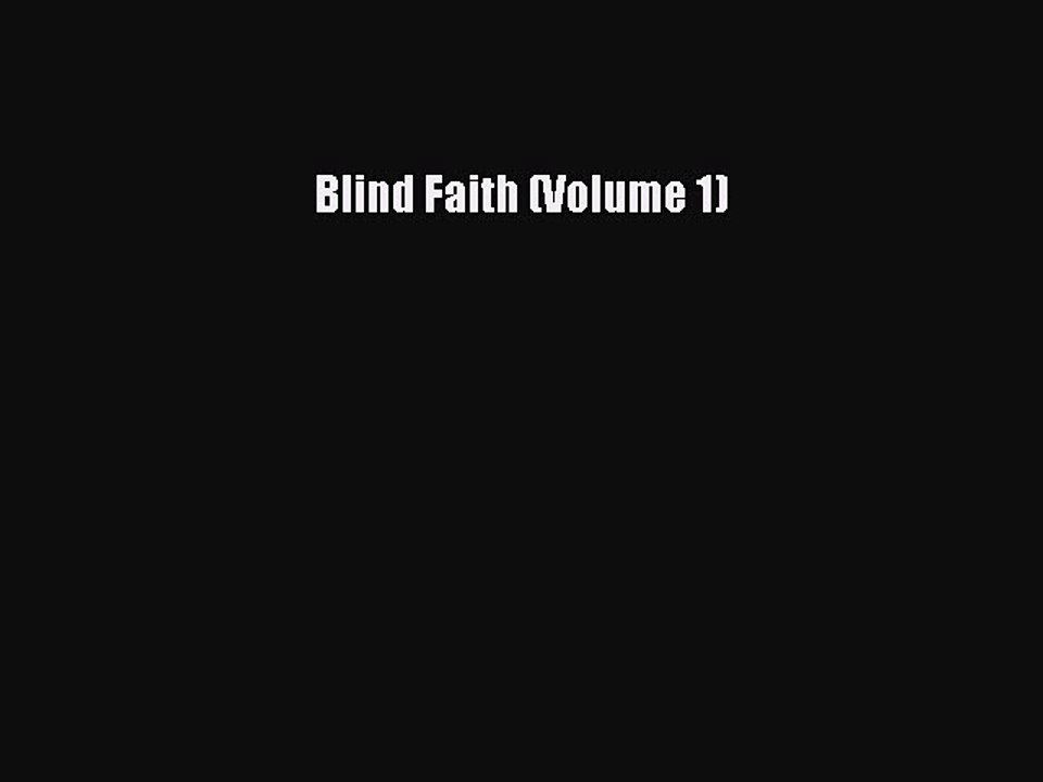 Read Blind Faith (Volume 1) Ebook Free