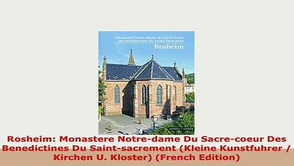 Download  Rosheim Monastere Notredame Du Sacrecoeur Des Benedictines Du Saintsacrement Kleine PDF Full Ebook