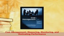 Download  Cost Management Measuring Monitoring and Motivating Performance PDF Full Ebook