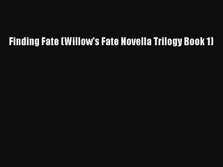 Download Finding Fate (Willow's Fate Novella Trilogy Book 1)  EBook
