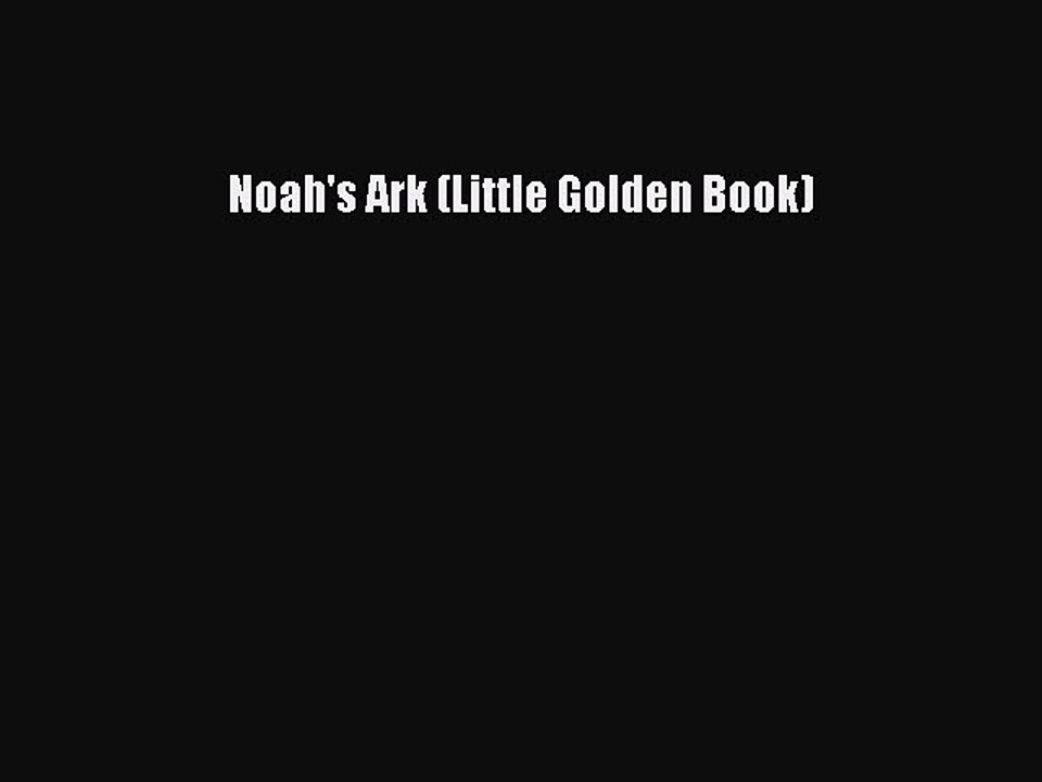 PDF Noah's Ark (Little Golden Book) Free Books