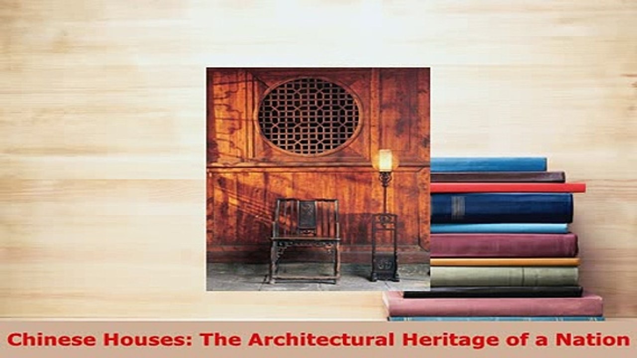 PDF  Chinese Houses The Architectural Heritage of a Nation PDF Online