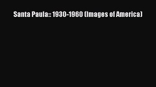 PDF Santa Paula:: 1930-1960 (Images of America)  EBook
