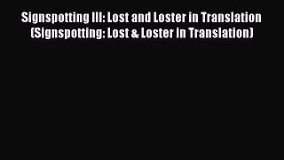 Download Signspotting III: Lost and Loster in Translation (Signspotting: Lost & Loster in Translation)