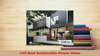 PDF  150 Best Sustainable House Ideas Download Full Ebook