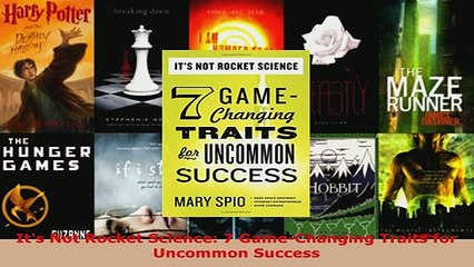 Download  Its Not Rocket Science 7 GameChanging Traits for Uncommon Success Free Books