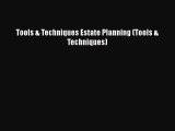 [PDF] Tools & Techniques Estate Planning (Tools & Techniques) [Download] Full Ebook