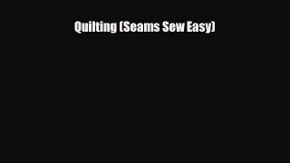 Download ‪Quilting (Seams Sew Easy)‬ Ebook Online