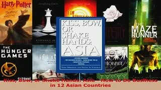 PDF  Kiss Bow or Shake Hands Asia  How to Do Business in 12 Asian Countries Free Books