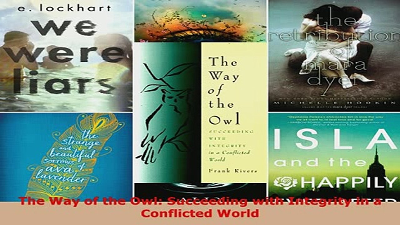 Download  The Way of the Owl Succeeding with Integrity in a Conflicted World  Read Online