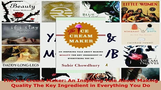 PDF The Ice Cream Maker An Inspiring Tale About Making Quality The Key Ingredient in Read Online