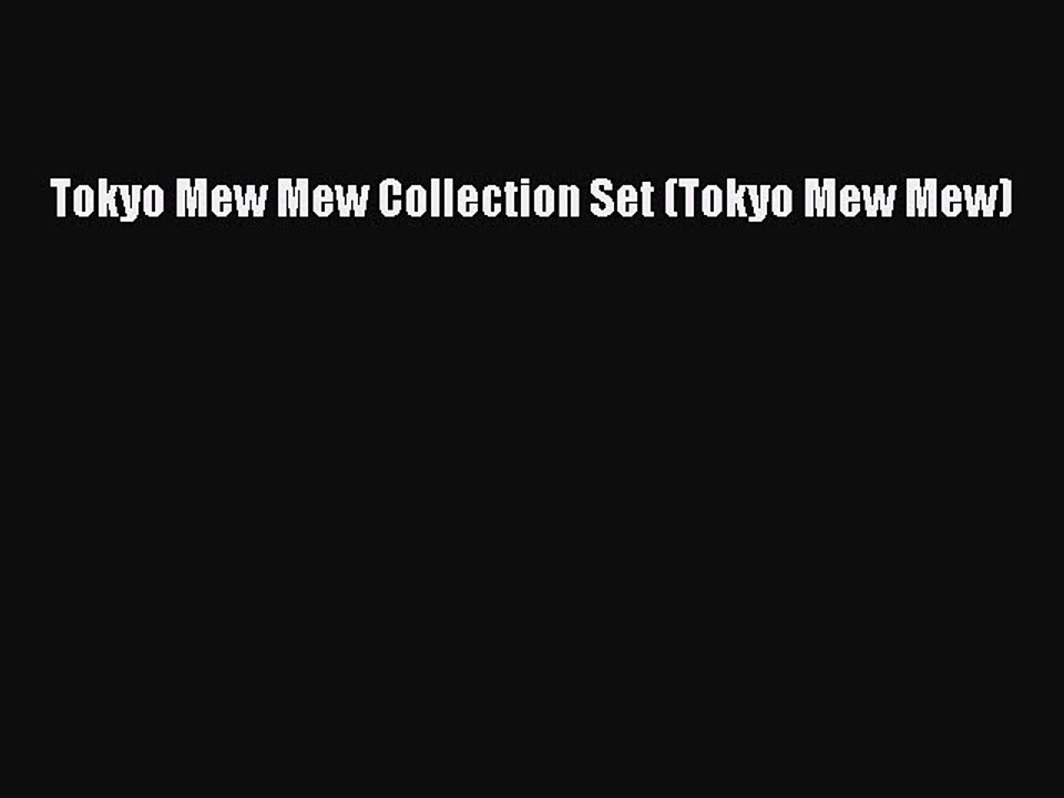 Download Tokyo Mew Mew Collection Set (Tokyo Mew Mew) PDF Online