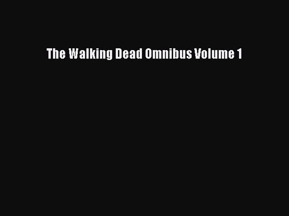 Read The Walking Dead Omnibus Volume 1 Ebook Free