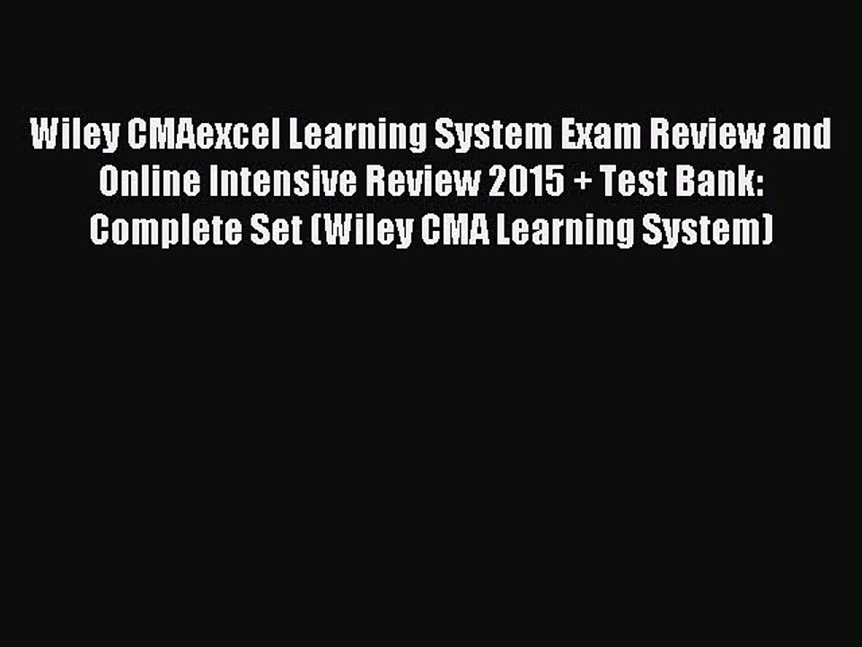 Read Wiley CMAexcel Learning System Exam Review and Online Intensive Review 2015 + Test Bank: