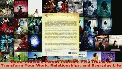 PDF  Know Yourself Forget Yourself Five Truths to Transform Your Work Relationships and Free Books