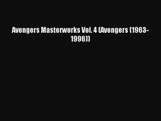 Read Avengers Masterworks Vol. 4 (Avengers (1963-1996)) PDF Online