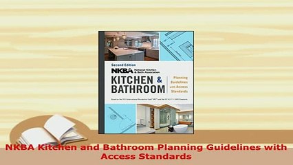 Download  NKBA Kitchen and Bathroom Planning Guidelines with Access Standards PDF Book Free