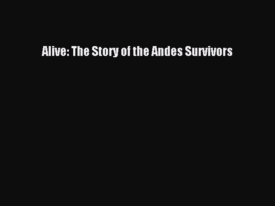 Download Alive: The Story of the Andes Survivors Free Books