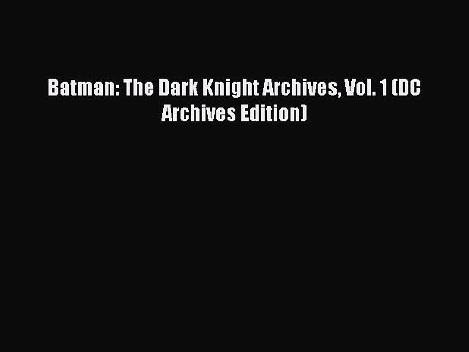 Read Batman: The Dark Knight Archives Vol. 1 (DC Archives Edition) Ebook Free