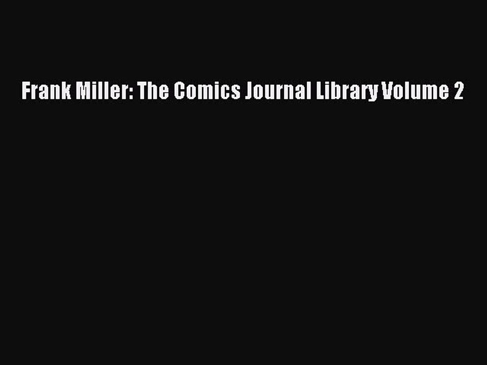 Read Frank Miller: The Comics Journal Library Volume 2 Ebook Free