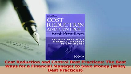 Download  Cost Reduction and Control Best Practices The Best Ways for a Financial Manager to Save PDF Online