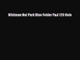 Download Whitman Nat Park Blue Folder P&d 120 Hole  Read Online