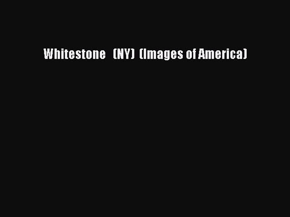 Download Whitestone   (NY)  (Images of America) Free Books