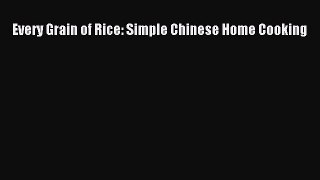 PDF Every Grain of Rice: Simple Chinese Home Cooking  Read Online