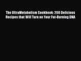 PDF The UltraMetabolism Cookbook: 200 Delicious Recipes that Will Turn on Your Fat-Burning