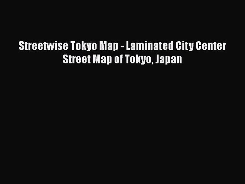 Download Streetwise Tokyo Map - Laminated City Center Street Map of Tokyo Japan  Read Online