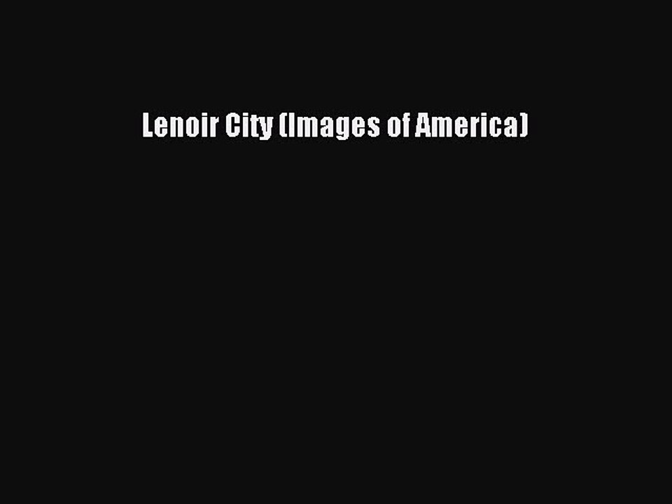 Download Lenoir City (Images of America)  EBook