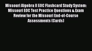 [PDF] Missouri Algebra II EOC Flashcard Study System: Missouri EOC Test Practice Questions