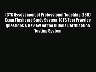 [PDF] ICTS Assessment of Professional Teaching (188) Exam Flashcard Study System: ICTS Test