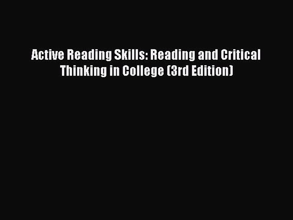 Download Active Reading Skills: Reading and Critical Thinking in College (3rd Edition) PDF