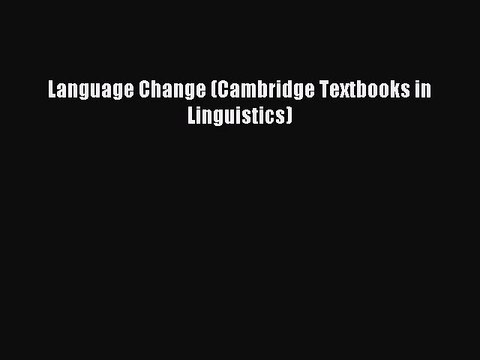 Download Language Change (Cambridge Textbooks in Linguistics) PDF Online